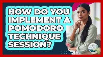 How Do You Implement a Pomodoro Technique Session?