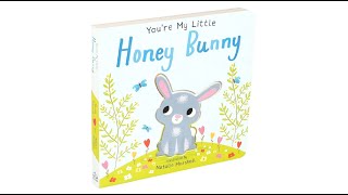 You're My Little Honey Bunny Illustrated by Natalie Marshall - Little Tiger