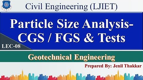 Lec-08_Particle Size Analysis-CGS/FGS & Tests | Geotechnical Engineering | Civil Engineering