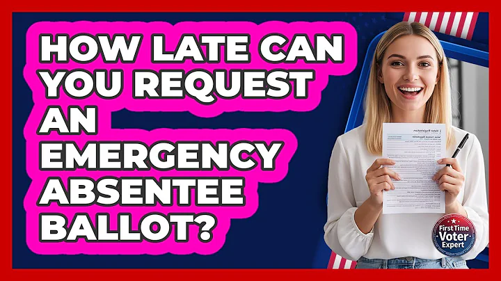How Late Can You Request An Emergency Absentee Ballot?