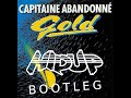  capitaine abandonn remix hardstyle  gold  capitaine abandonn hidup hardstyle bootleg free dl