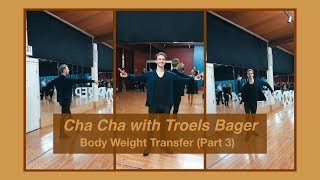 「Comp Prep Camp」Troels Bager | Cha Cha Tutorial | Body Weight Transfer| Part 3