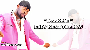 Weekend - Eddy Kenzo Lyrics Video 2021