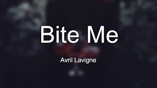 Lyrics: Avril Lavigne - Bite Me