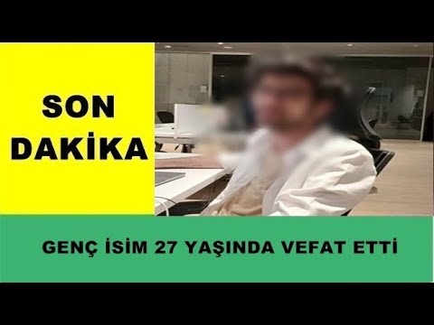 Genç isim Uğur Yanıkel 27 yaşında vefat etti