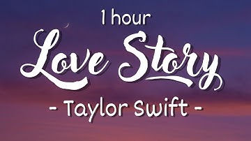 [1 hour - Lyrics] Taylor Swift - Love Story