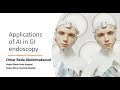 APPLICATIONS OF ARTIFICIAL INTILLIGENCE IN GASTRO INTESTINAL ENDOSCOPY AI IN GI ENDOSCOPy د عمر رضا 