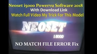 Neoset i5000 Powervu Software 2018 With Usb |NO MATCH FILE ERROR Fix | Sony Network