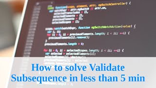في أقل من 5 دقائق Validate Subsequence حل