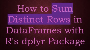How to Sum Distinct Rows in DataFrames with R