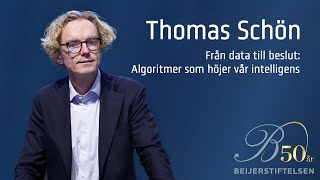 Thomas Schön - Från data till beslut: Algoritmer som höjer vår intelligens