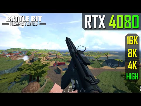 RTX 4080 - BATTLEBIT Remastered - 4K, 8K and 16K