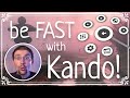 How To Be FAST With Kando 