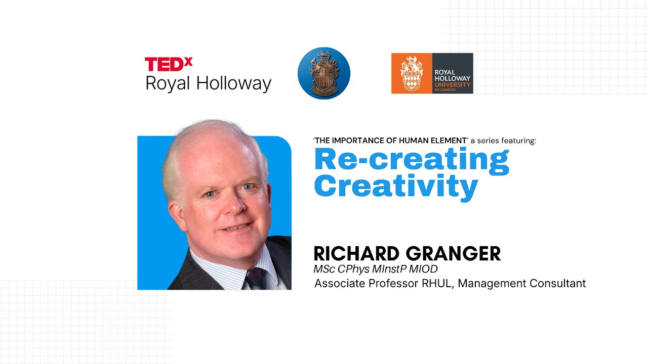 Rediscovering your creativity | Richard Granger | TEDxRoyal Holloway