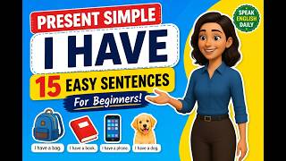 Learn Present Simple Easily | 15 “I Have” Sentences for Beginners.