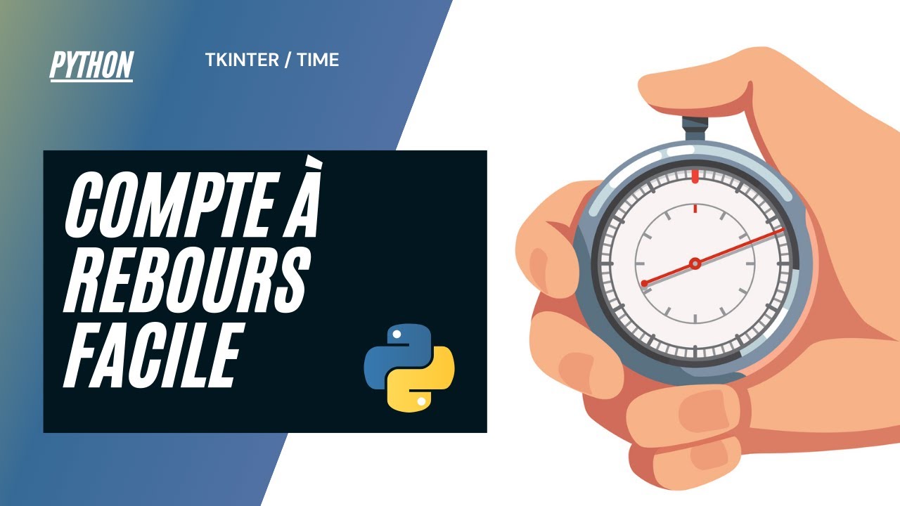 Python : Créer un compte à rebours (Tkinter/Time) facilement !!! 