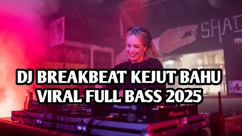 DJ BREAKBEAT KEJUT BAHU VIRAL FULL BASS 2025 | DJ ARIA BILAR X PACHANGA NEW BKB