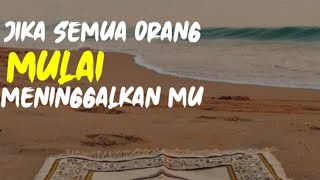 USTAD ABDUL SOMAD || JIKA SEMUA ORANG MULAI MENINGGALKANMU SEORANG DIRI || STORY WA KEKINIAN