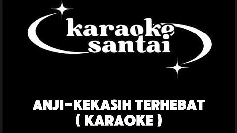 Anji - Kekasih Terhebat ( Karaoke )