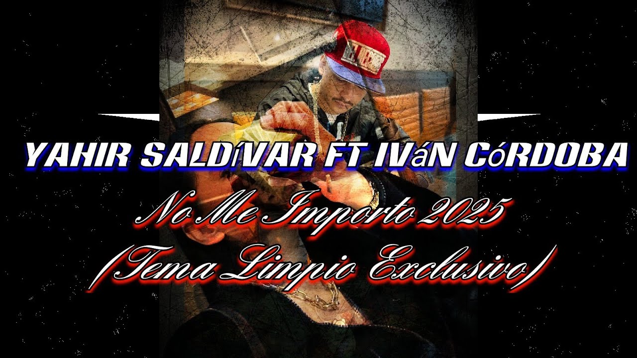 Yahir Saldívar - No Me Importo 2025 Ft, Iván Córdoba (Tema Oficial Limpio Exclusivo) | Cumbias Bél