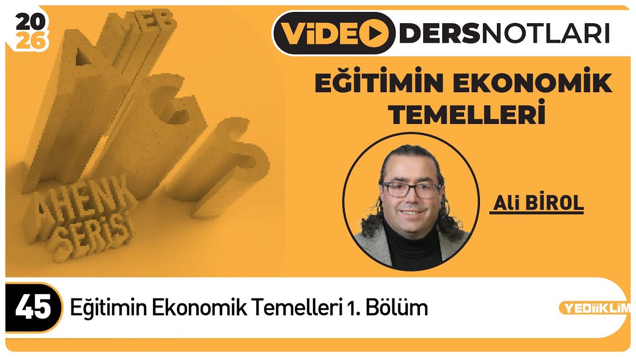 1 - Eğitimin Ekonomik Temelleri 1. Bölüm - Ali BİROL