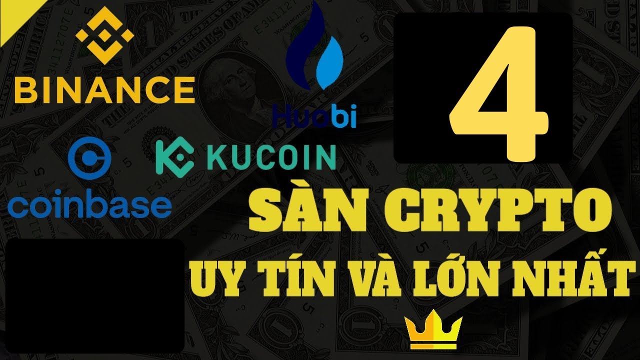 Top 4 Sàn Giao Dịch Crypto Lớn Nhất Thế Giới 2023