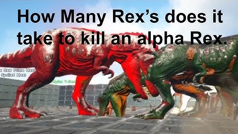 How Many Rexes Does It Take To Kill An Alpha Rex