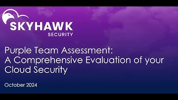 Webinar: Purple Team Assessment - A Comprehensive Evaluation of your Cloud Security