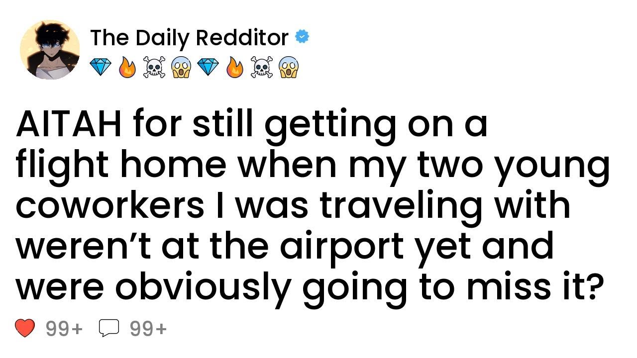 AITAH for still getting on a flight home when my two young coworkers I was traveling with weren’t at