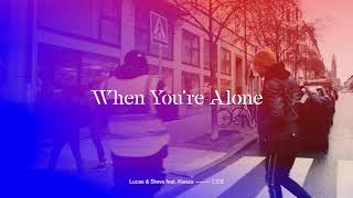 Lucas & Steve - When You'Re Alone Feat. Kiesza (Official Audio)