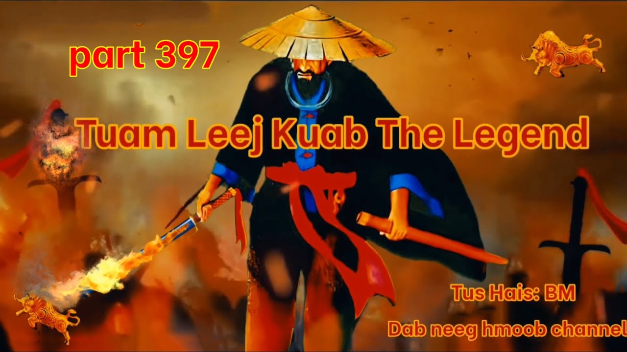 Tuam Leej Kuab The Legend Hmong Warrior ( Part 397 )