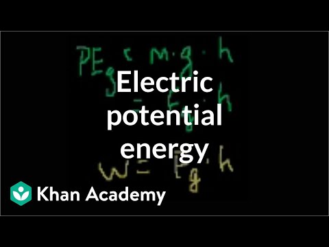 Electric potential energy | Electrostatics | Electrical engineering | Khan Academy