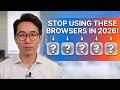 Stop Using These Browsers in 2026!