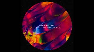 Ed Marquis - Dance To The Death (Original Mix) Resimi