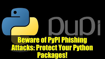 Beware of PyPI Phishing Attacks: Protect Your Python Packages!