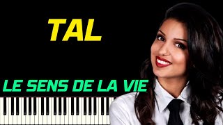 TAL - LE SENS DE LA VIE | PIANO TUTORIEL
