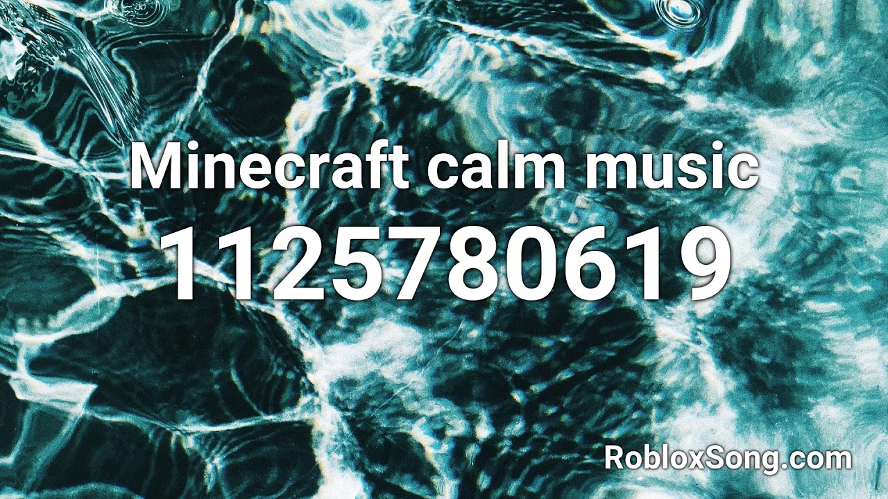 Minecraft Calm Music Roblox Id Roblox Music Code Youtube - minecraft music roblox id