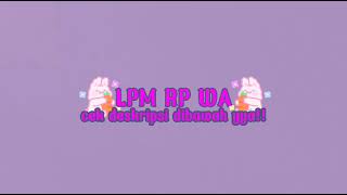 LPM RP WA (cek desk)#part1 screenshot 5