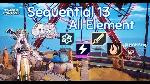 [幻塔] Sequential 13 All Element 1st (Apac) Week/Month End - Tower of Fantasy 4.1
