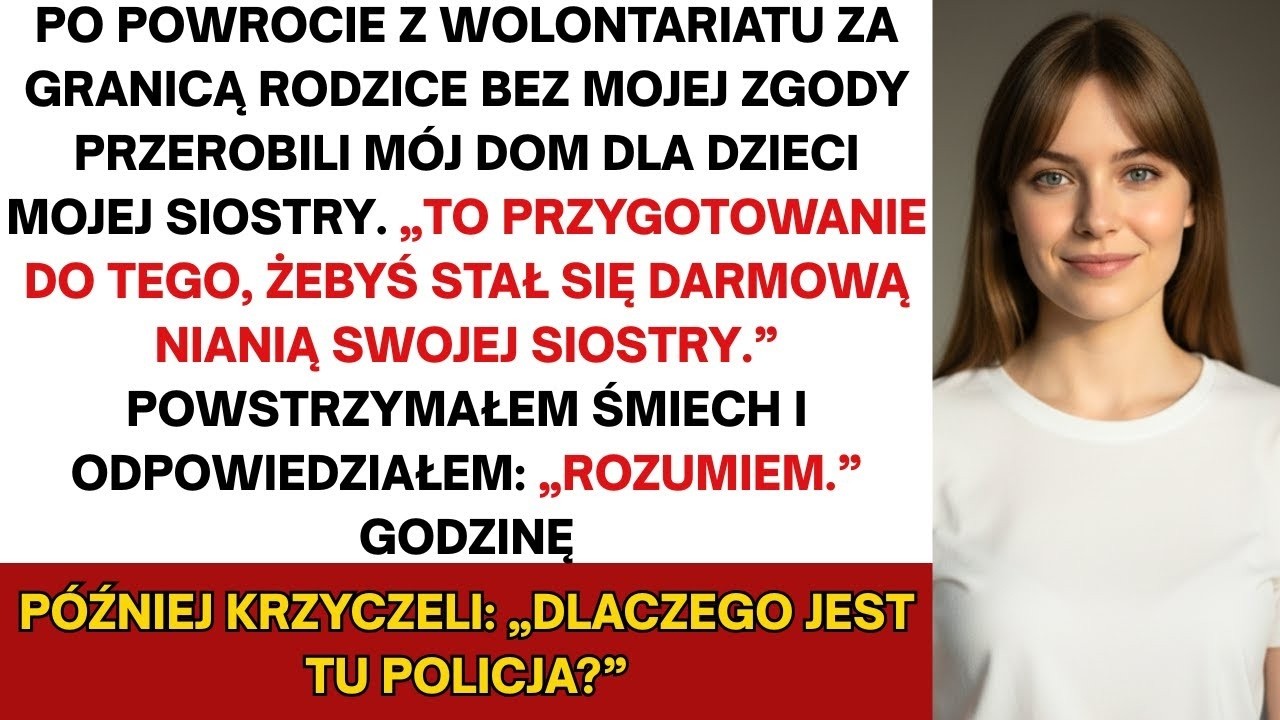 Gdy wróciłem zza granicy, rodzice zmienili mój dom na pokój dla dzieci mojej siostry, swoich wnuków