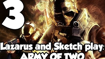 Lazarus And Sketch Play: Army of Two - PART 3