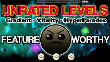 Awesome Unrated Levels! Gradient by Echonox | Vitality by Codex | HyperParadox by Chase97