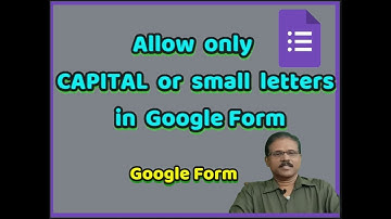 ALLOW ONLY CAPITAL or small LETTERS IN GOOGLE FORMS