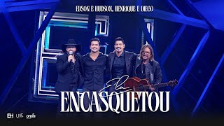 Edson &amp; Hudson, @canalhenriqueediego - Ela Encasquetou [DVD FOI DEUS]