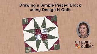 Drafting a Simple Pieced Block using Design N Quilt