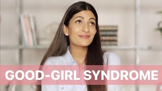 Getting Over Good-Girl Syndrome | Leeza Mangaldas