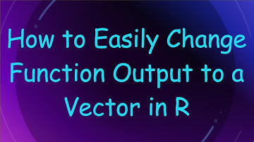 How to Easily Change Function Output to a Vector in R