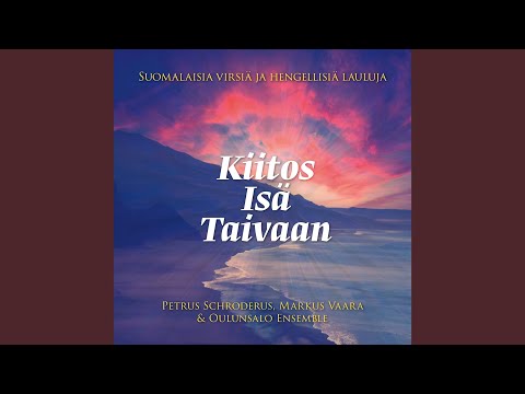 在 YouTube 上观看 Sinulle kiitos, Isä maan ja taivaan (Virsi 326)