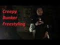 Creepy Bunker Freestyling I