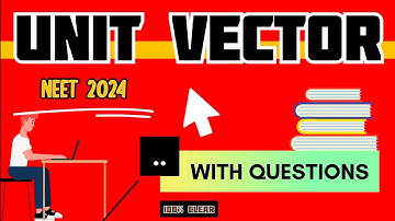 UNIT VECTOR (WITH QUS)100%CLEAR CONCPET NEET 2024 #physics #neet2024 #neetquestions #11th #important